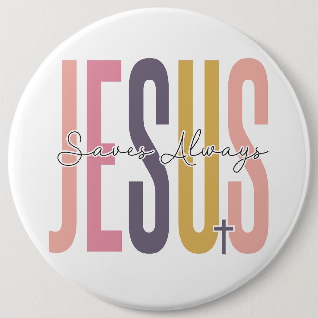 Jesus saves always Easter Christian Cross spring 6 Cm Round Badge (Front)