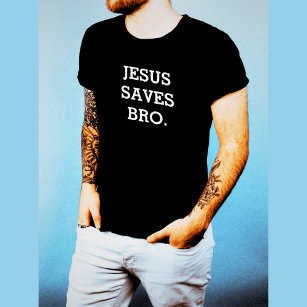 Jesus Saves Bro. Black  T-Shirt