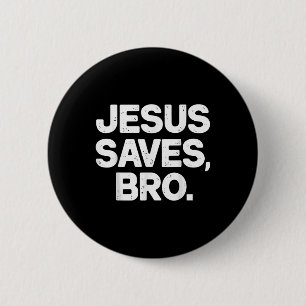 Jesus Saves Bro Christian  6 Cm Round Badge