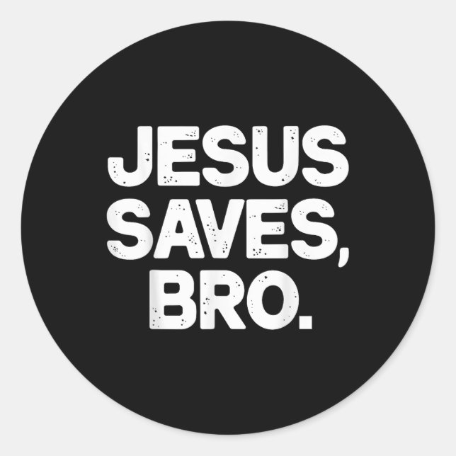 Jesus Saves Bro Christian  Classic Round Sticker (Front)