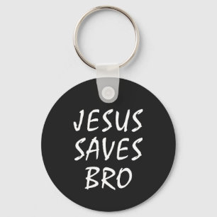 Jesus Saves Bro Christian   Key Ring