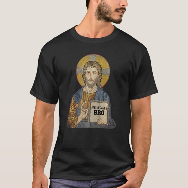 Jesus Saves Bro Christian Religion   T-Shirt (Front)