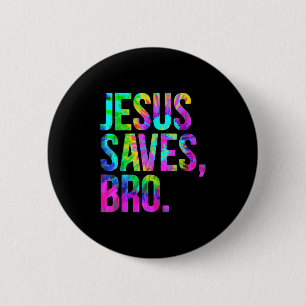 Jesus Saves Bro, Christian Religious Faith Believe 6 Cm Round Badge