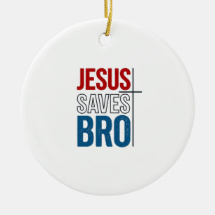 Jesus Saves Bro Christian Typography T-Shirt Desig Ceramic Tree Decoration