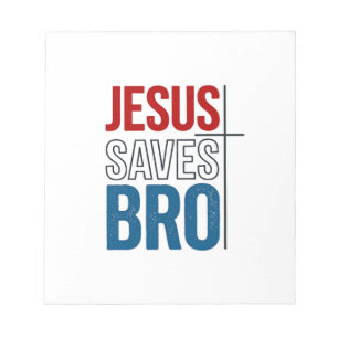 Jesus Saves Bro Christian Typography T-Shirt Desig Notepad