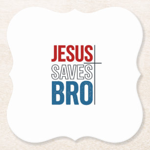 Jesus Saves Bro Christian Typography T-Shirt Desig Paper Coaster