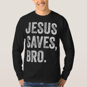 Jesus Saves Bro Christian Women Men Kids Girls Boy T-Shirt