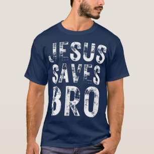 Jesus saves bro God Religion Christianity judging T-Shirt