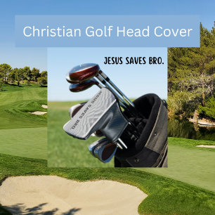 Jesus Saves Bro. Golf Head Cover
