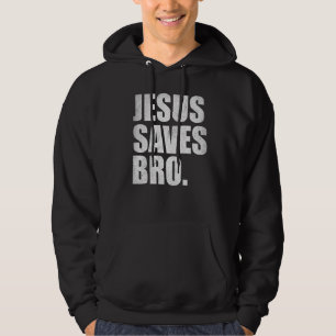 Jesus Saves Bro Vintage Christian Religion Hoodie
