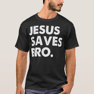 Jesus Saves Bro  Vintage Funny Christian Religion  T-Shirt
