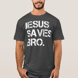 Jesus Saves Bro Vintage Funny Christian Religion T-Shirt