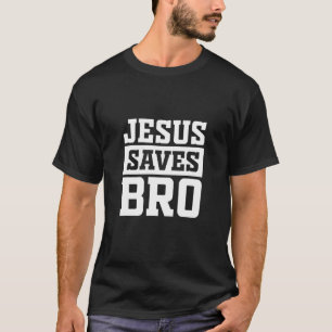 Jesus Saves Bro Vintage Pro Christian Religious Be T-Shirt