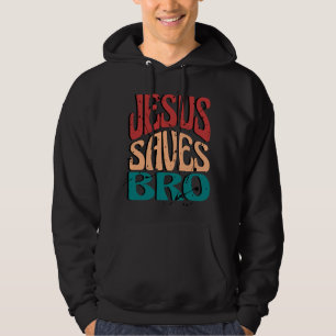 JESUS SAVES BRO VINTAGE RETRO HOODIE