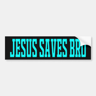Jesus saves brother Jesus Christian religious Bumper Sticker