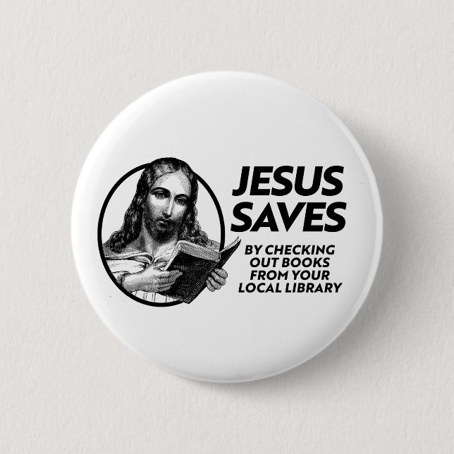 Jesus saves by checking out library books 6 cm round badge (Front)