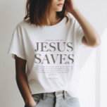 Jesus Saves | Christian Aesthetic Unisex Apparel T T-Shirt<br><div class="desc">A friendly reminder: JESUS SAVES. Elevate your faith and style with our customisable "Jesus Saves" t-shirt, suitable for both women and men. Crafted with love, this shirt features the powerful scripture from John 10:9-10, serving as a daily reminder of His unwavering love and guidance. Tailor this tee to your unique...</div>