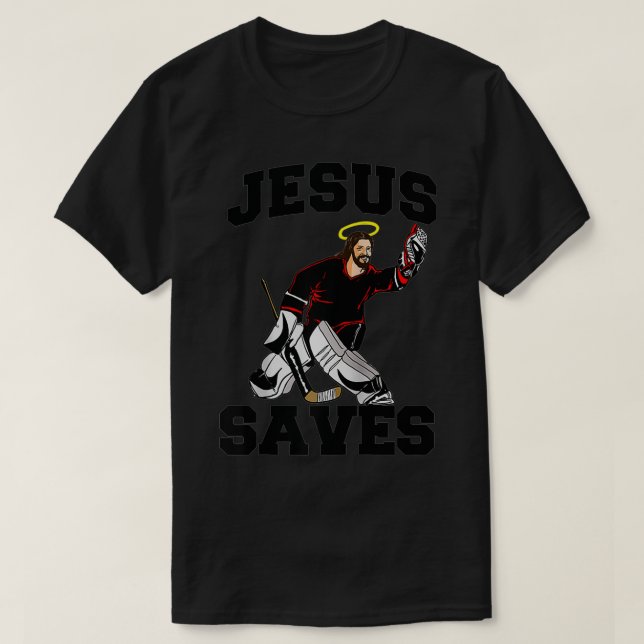 Jesus Saves funny Hockey Goalie Jesus Saves  T-Shirt (Design Front)
