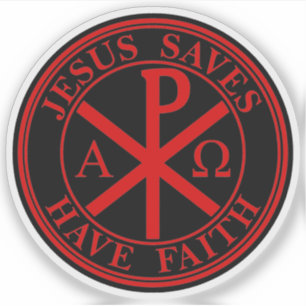Jesus Saves, Have Faith - The Chi-Rho Cross (red)