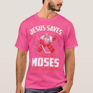 Jesus Saves Hockey Goalie Passes Moses Funny Relig T-Shirt