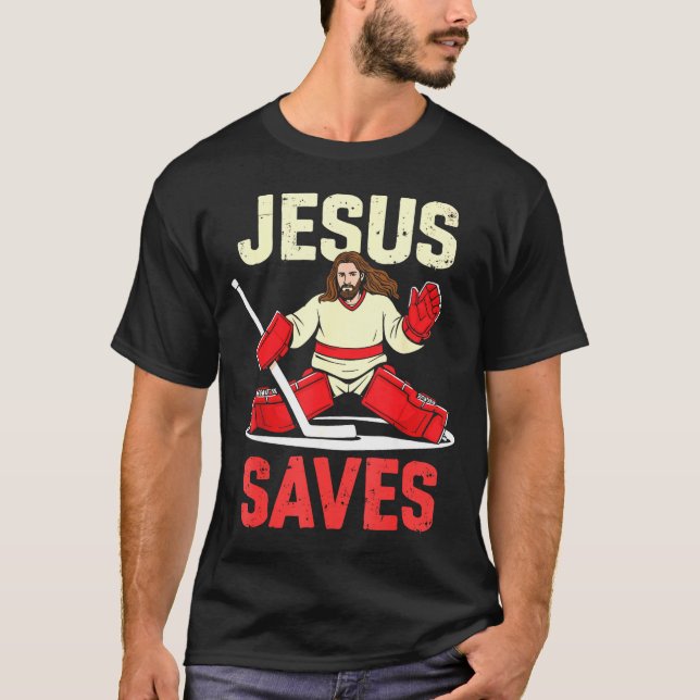 Jesus Saves Ice Hockey Goalie Player Christian Fun T-Shirt (Front)