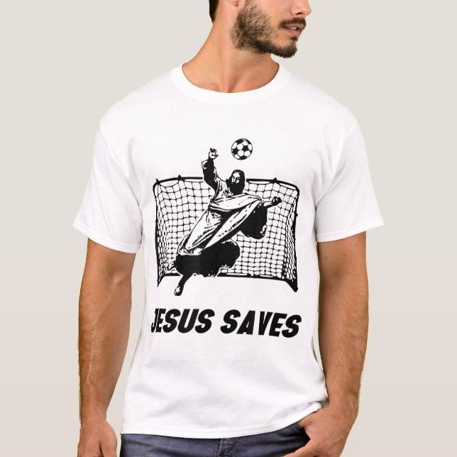 Jesus Saves Jesus Saved Soccer Goal goalie T-Shirt (Front)