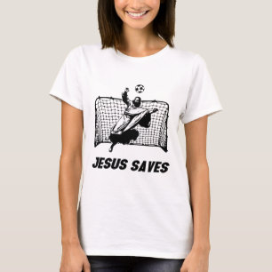 Jesus Saves Jesus Saved Soccer Goal Goalie T-Shirt