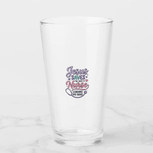 Jesus Saves Nurse Faith Shirt Design_1 Glass