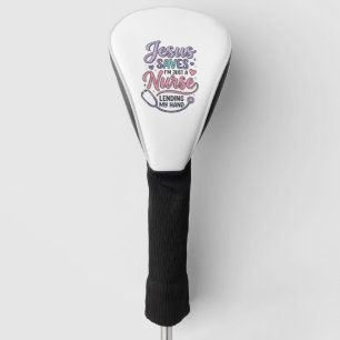 Jesus Saves Nurse Faith Shirt Design_1 Golf Head Cover