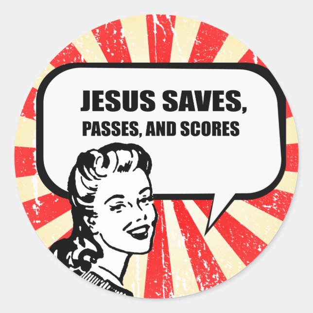 JESUS SAVES, PASSES, AND SCORES CLASSIC ROUND STICKER (Front)