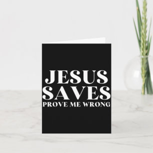 Jesus Saves, Prove Me Wrong Christian Faith Patrio Card