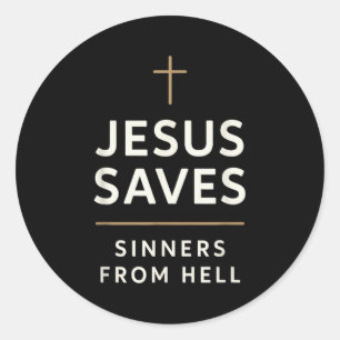 Jesus Saves Sinners From Hell Evangelistic Gospel Classic Round Sticker