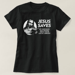 Jesus Saves Time for Reading Banned Books T-Shirt