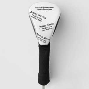 Jesus Saves - We Just Help You Find Him Golf Head Cover