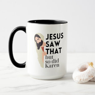 Jesus Saw That But So Did Karen Funny Christian Mug