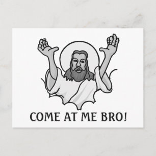 Jesus Says Come At Me Bro Postcard