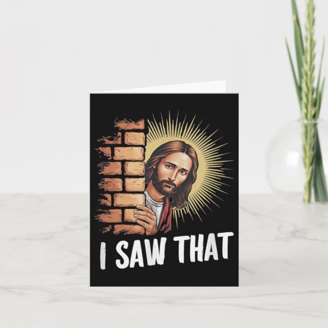 Jesus Says I Saw That,he Knows Everything, Funny C Card (Front)