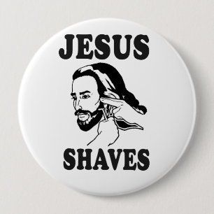 JESUS SHAVES 10 CM ROUND BADGE
