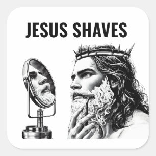 Jesus Shaves - Funny Jesus Meme Square Sticker