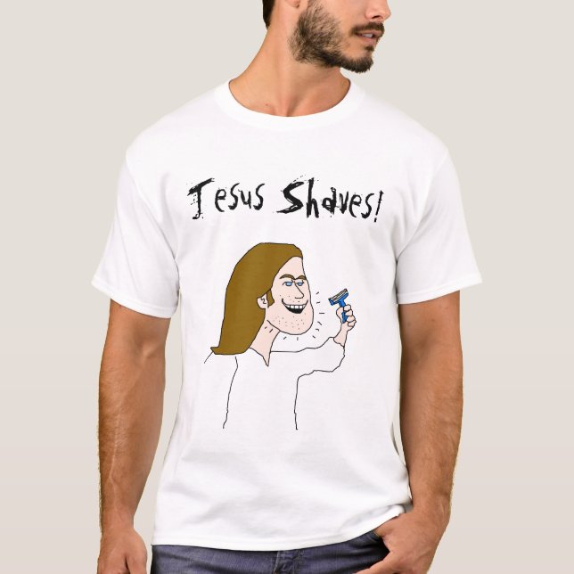 Jesus Shaves, Jesus Shaves! T-Shirt (Front)