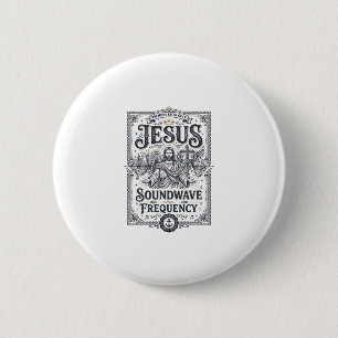 Jesus Soundwave Frequency Jesus Soundwave Frequenc 6 Cm Round Badge