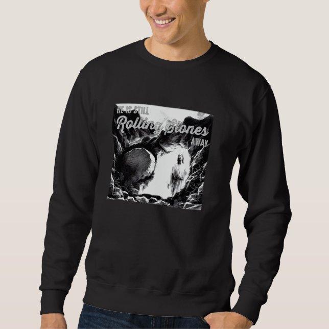 Jesus Still Rolls Stones Away Easter Christian Men Sweatshirt (Front)
