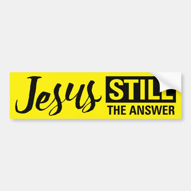 "Jesus Still The Answer" Bumper Sticker (Front)