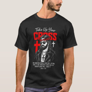 Jesus Streetwear Take Up Your Cross Luke 924 Bible T-Shirt