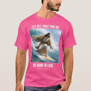 Jesus Surfing Christian Surfing 1 Corinthians 16 1 T-Shirt