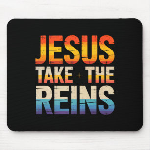 Jesus Take The Reins - Inspirational Christian Sur Mouse Pad