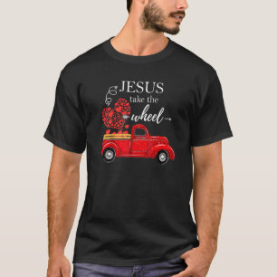 Jesus Take The Wheel Red Truck Heart Faith God T-Shirt