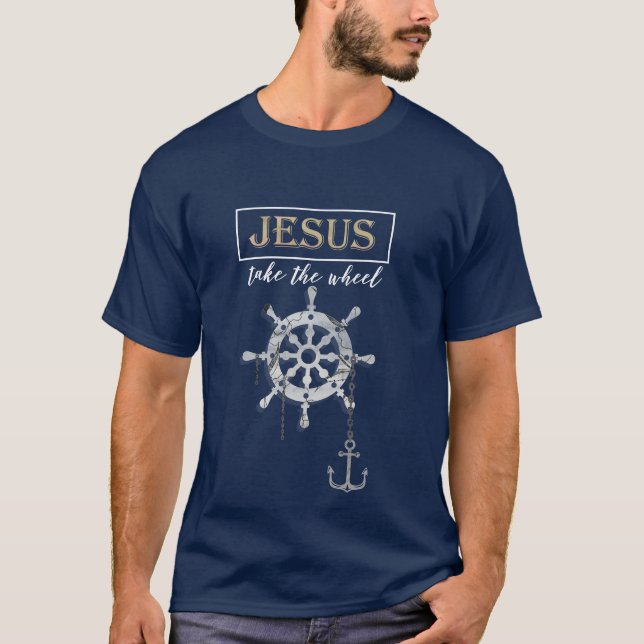 Jesus take the wheel T-Shirt (Front)