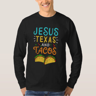 Jesus Texas Tacos Christian Nacho Taco Tortilla T-Shirt