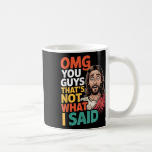 Jesus Thats Not What Said Religious God Christian  Coffee Mug